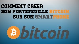 FR Comment créer un PortefeuilleWallet Bitcoin sur son smartphone [upl. by Marzi]