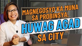 MAGNEGOSYO KA MUNA SA PROBINSYA HUWAG AGAD SA CITY [upl. by Intruoc]