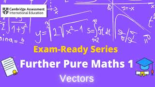 ExamReady Series for CAIE AAS Level Further Pure Mathematics 1  Vectors [upl. by Zuzana869]