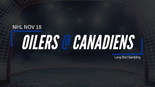 Nov 18 NHL Edmonton Oilers at Montreal Canadiens Gambling Preview of Tonights Game [upl. by Iruam]