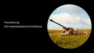 Feuerleitung  Innenballistische Einflüsse [upl. by Egief]