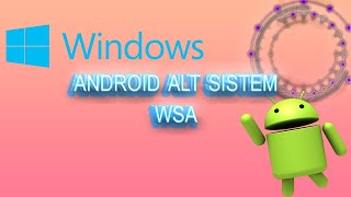 WİNDOWS 10 MOBİL UYGULAMALARI ÇALIŞTIRMA WSA ANDROİD İÇİN WİNDOWS ALT SİSTEM [upl. by Thesda]