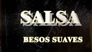 Besos Suaves Salsa [upl. by Copeland]