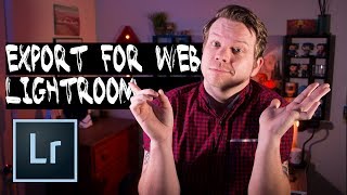 How to Export Images for Web in Lightroom Classic CC 2018 [upl. by Akisej]