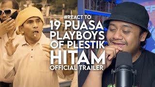 React to 19 PUASA PLAYBOYS OF PLESTIK HITAM Official Trailer [upl. by Heyward]