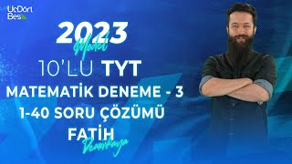 2023 MODEL 345 10LU TYT MATEMATİK DENEMESİ  3 140  FATİH DEMİRKAYA [upl. by Einahpets]