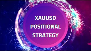 XAUUSD POSITIONAL STRATEGY [upl. by Armahs]