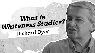 What is Whiteness Studies Richard Dyer and the Study of Being White Pt 2 [upl. by Kirven]