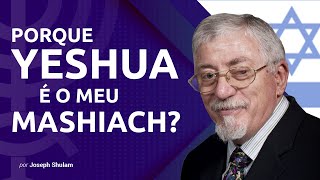 Porque Yeshua é o meu Mashiach  Joseph Shulam [upl. by Adamis]