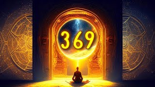 UNLOCK Powerful Manifestation with 369 Hz Frequency Vibrations [upl. by Atteyram]