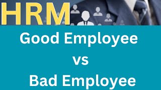 Good Employee vs Bad Employee Differences in Employees and How to Manage Them [upl. by Ycnay]