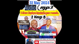 Evangelist T Muparinga  EvidenceHumbowo hunobatika pane zvaunoita nezvaunochema 31 May 2024 [upl. by Lebazi]