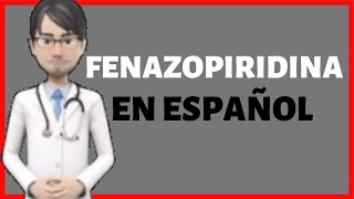 FENAZOPIRIDINA  PHENAZOPYRIDINE en Español [upl. by Queri489]