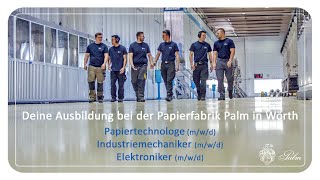 Ausbildung bei der Papierfabrik Palm in Wörth am Rhein [upl. by Madian402]