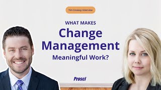 What Makes Change Management Meaningful Work  Tim Creasey Interview [upl. by Garrott]