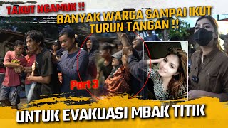 TAKUT NGAMUK  BANYAK WARGA SAMPAI IKUT TURUN TANGAN UNTUK MENG EVAKUASI ODGJ MBAK TITIK [upl. by Gittle]