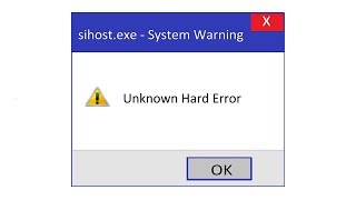 How To Fix sihostexe System Warning  Unknown Hard Error  3 Easyway [upl. by Dudden649]