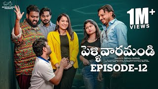 Pellivaramandi Web Series  Ep  12  Prasad Behara  Viraajitha  Kanchan Bamne  Infinitum Media [upl. by Atnoid]