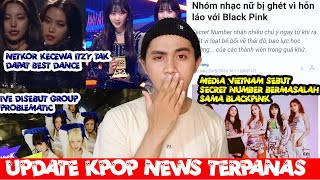 SN Dibilang Bermasalah Sama Blackpink IVE Disebut Group Problematik Itzy Kok Gak Menang di MAMA [upl. by Itsirk]