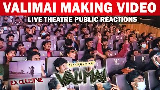 Valimai Making Video Live Public Reaction Video  Ajithkumar  Valimai Making Video Reaction Theatre [upl. by Coltson]