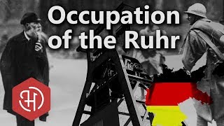 The Occupation of the Ruhr 1923  The French Occupation of Germany After the First World War [upl. by Etnoled]