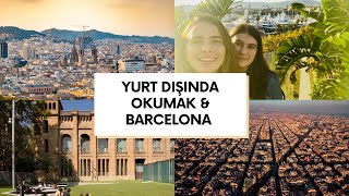 YURT DIŞINDA OKUMAK I BARCELONA I BAŞVURUampKABUL SÜREÇLERİ [upl. by Imiaj]