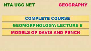 DAVIS AND PENCK MODEL  CYCLE OF EROSION  UGC NET GEOGRAPHY [upl. by Gnilyarg]