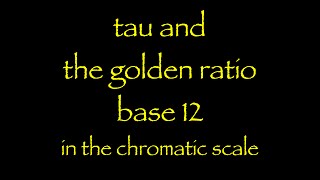 CosmicMelodiescom  tau  phi golden ratio  base 12 chromatic scale [upl. by Dlared]