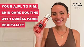 Your AM to PM Skin Care Routine With L’Oréal Paris Revitalift [upl. by Nylzaj933]