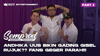 SEMPROD  GADING GISEL RUJUK  CURHAT UNTUK PARA FANS ANDHIKA UUS GADING  PART 2 [upl. by Eniffit]