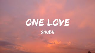 ONE LOVE  SHUBH lyrics  Gutt Te Paranda Tera [upl. by Herzel82]