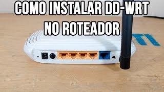 Como instalar DDWRT em roteador TPLink  Firmware DDWRT [upl. by Yennep555]