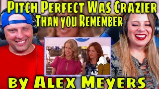 reaction to “Pitch Perfect Was Crazier Than you Remember” by Alex Meyers  THE WOLF HUNTERZ REACTION [upl. by Darleen]