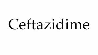 How to Pronounce Ceftazidime [upl. by Burck]