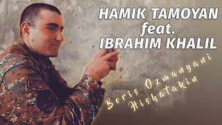 Hamik Tamoyan amp Ibrahim Khalil BORIS OZMANYANI Hishatakin [upl. by Enyalahs]