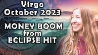 Virgo October 2023 MONEY  BOOM from ECLIPSE HIT Astrology Horoscope Forecast [upl. by Chally]