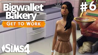 The Sims 4 Get To Work  Bigwallet Bakery  Part 6 [upl. by Albric802]