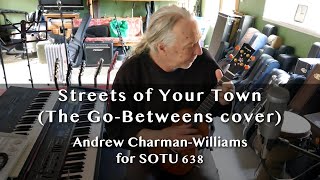 Streets of Your Town  The GoBetweens cover for SOTU 638 [upl. by Nolla94]