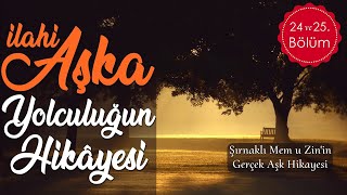 Sesli Kitap  İlahi Aşka Yolculuğun Hikayesi  Şırnaklı Aşıklar Mem u Zinin Aşkı 24 ve 25 Bölüm [upl. by Cheri406]