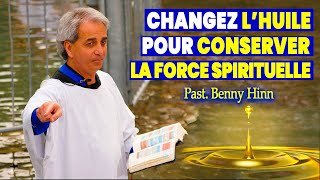 RENOUVELER LHUILE DONCTION ET POUR MAINTENIR VOTRE FORCE SPIRITUELLE II Pasteur Benny Hinn [upl. by Nike820]