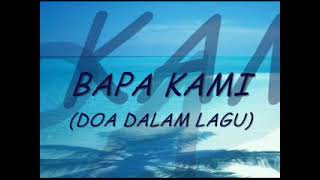 Bapa Kami  doa dalam lagu  Lagu rohani [upl. by Ecirahc]