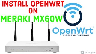 How to Install OpenWRT on Cisco Meraki MX60W [upl. by Wallraff607]