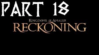 Kingdoms of Amalur Reckoning Gameplay Walkthrough  Part 18  Lets Play X360PS3PC [upl. by Lewert]