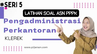 SERI 5  Latihan Soal PPPK Pengadministrasi Perkantoran Klerek dan Pembahasan [upl. by Reames]