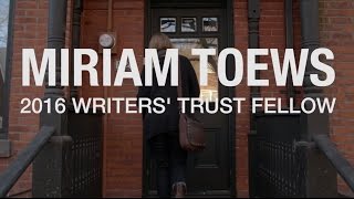 Miriam Toews Writers Trust Fellow 2016 [upl. by Courtney]