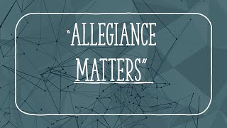 Allegiance Matters [upl. by Stalder]