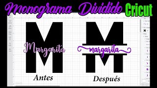 CRICUT  Como Hacer un MONOGRAMA DIVIDIDO  Cortar Letra para hacer Monograma Cricut en Español [upl. by Yllod]