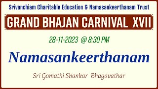 Namasankeerthanam By Sri Gomathi Shankar Bhagavathar  Grand Bhajan Carnival XVII [upl. by Bret]