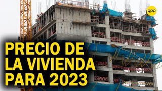 Precio de la vivienda en el Perú para 2023 quotEs probable que haya una pequeña alzaquot [upl. by Fini971]