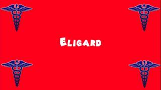 Pronounce Medical Words ― Eligard [upl. by Brigham]